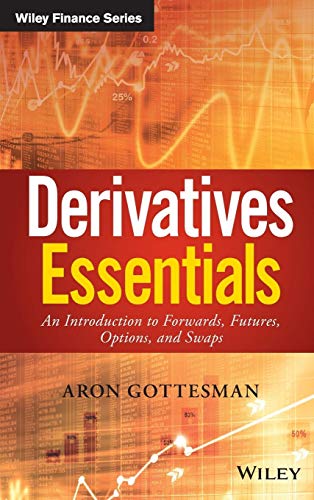 Derivatives Essentials: An Introduction to Forwards, Futures, Options and Swaps (Wiley Finance) von Wiley
